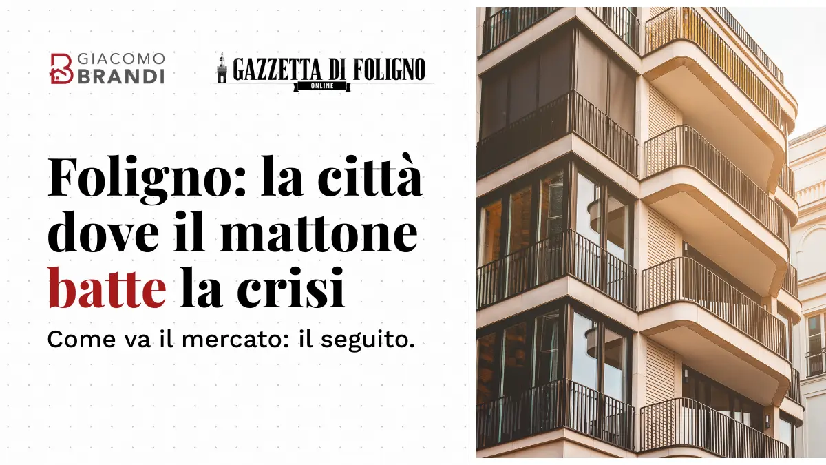 Foligno: la città dove il mattone batte la crisi. Come va il mercato: il seguito.